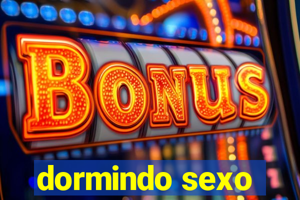 dormindo sexo